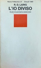 LAING R. D. L' IO DIVISO. STUDIO DI PSICHIATRIA ESISTENZIALE 1969 Einaudi