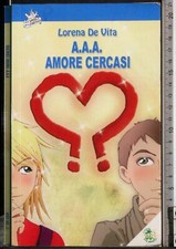 AAA AMORE CERCASI. LORENA DE VITA. L'ISOLA DEI RAGAZZI. 1ED.