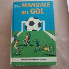 Manuale del gol - Vezio Melegari - 1^ edizione 1974 Illustrato da C.Silva