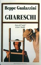GUARESCHI GUALAZZINI BEPPE EDITORIALE NUOVA 1981  RILEGATO CON SOVRACCOPERTA