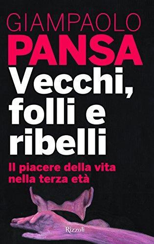 Vecchi folli ribelli il - folli, ribelli.