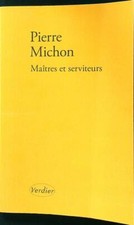 MAITRES ET SERVITEURS MICHON PIERRE VERDIER 2008  BROSSURA