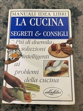 La cucina. Segreti & consigli