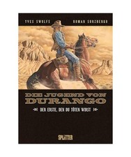 Die Jugend von Durango. Band 1: Der Erste, den du töten wirst: Der Erste, den d