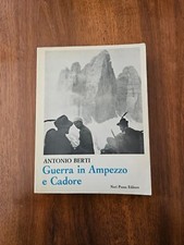 Antonio Berti - Guerra in Ampezzo e Cadore - Neri Pozza - Prima Edizione 1967