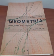 "Geometria Per Gli Ist. Tecn. Ind. E Per Geometri" di C. Mostardini - L. Beani