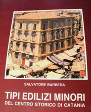 Barbera TIPI EDILIZI MINORI  DEL CENTRO STORICO DI CATANIA   Come nuovo