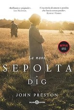 La nave sepolta. The Dig Preston, John