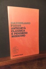 ANTICHITA' CLASSICA E PENSIERO MODERNO MASSIMILIANO PAVAN LA NUOVA ITALIA 1977