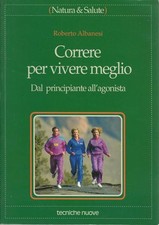 CORRERE PER VIVERE MEGLIO. Dal