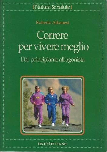 Correre per vivere meglio dal - correre,