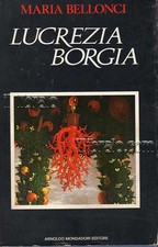 BELLONCI M. - Lucrezia Borgia
