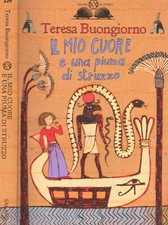 Il mio cuore e una piuma di struzzo. . Buongiorno Teresa. 2007. IED.