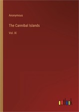 The Cannibal Islands: Vol. IX