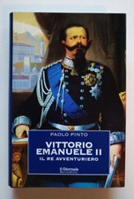 VITTORIO EMANUELE II, Paolo Pinto, Il Giornale, Biblioteca Storica, N. 14 OTTIMO