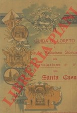 Guida di Loreto e relazione storica sulla translazione della Santa Casa.