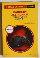 TREDICI VOLTE CAMPION ALLINGHAM MARGERY MONDADORI 2014 IL GIALLO MONDADORI