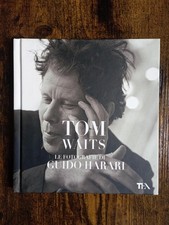 Tom Waits - Le fotografie di Guido Harari - TEA - 2012