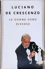Libro di Luciano De Crescenzo - Le Donne sono Diverse - Mondadori Nuovo Occasion