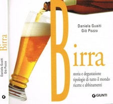 Birra. Storia e degustazione, tipologie di tutto il mondo, ricette e abbinamenti