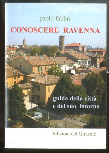 Conoscere ravenna guida della - ravenna,