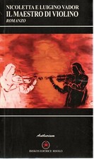 IL MAESTRO DI VIOLINO - Vador - narrativa - romanzo 