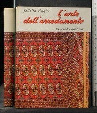 L'ARTE DELL'ARREDAMENTO. Felicita Riggio Lorenzini. La scuola.