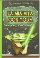 La mia vita con Yoda di