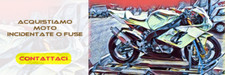 Acquisto moto incidentate fuse rotte da demolire rottamare per ricambi