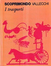 I trasporti - scoprimondo vallecchi biblioteca universale dei ragazzi 4 1973