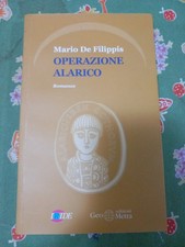 Libro Romanzo Operazione Alarico Mario De Filippis Romanzo 2008
