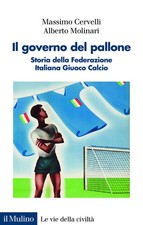 Il governo del pallone. Storia