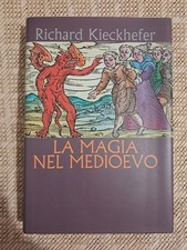 La magia nel Medioevo - Richard Kieckhefer  1993 Laterza e figli
