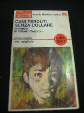 LIBRO: CANI PERDUTI SENZA COLLARE -GILBERT CESBRON -ARNOLDO MONDADORI 1966 *****