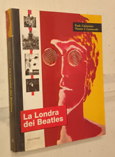 PAOLA COLAIACONO-VITTORIA C. CARATOZZOLO-LA LONDRA DEI BEATLES-ED. RIUNITI-1996