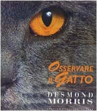 Osservare il gatto - Desmond Morris ( Arnoldo Mondadori Editore) [1995]