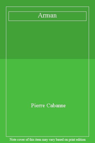 Arman pierre cabanne - arman,pierre,
