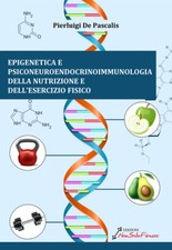 Epigenetica e Psiconeuroendocrinoimmunologia della nutrizione e d