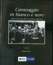 CARAVAGGIO IN BIANCO E NERO TESTA GIANNI  2009  RILEGATO CON SOVRACCOPERTA