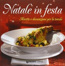 Natale in festa. Ricette e