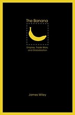 The Banana: Empires, Trade