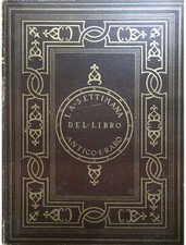 Settimana del libro antico e raro. Catalogo di 100 preziosi volumi, manoscritti,