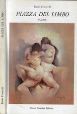 Piazza del limbo. Poesie. Paolo Frosecchi. 1983. III ED..
