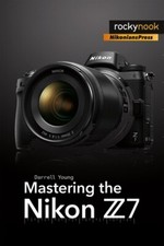 Mastering the NIKON Z7 Camera