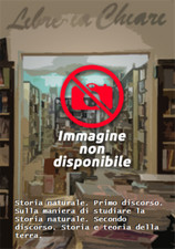 Buffon. - Storia naturale. Primo discorso. Sulla maniera di studiare la Storia n