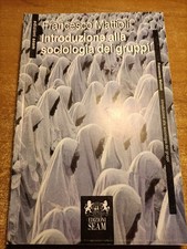Francesco Mattioli INTRODUZIONE ALLA SOCIOLOGIA DEI GRUPPI