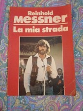 Reinhold Messner La Mia Strada