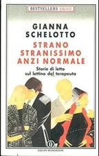 Strano, stranissimo, anzi normale Schelotto, Gianna