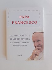 Papa Francesco - La mia porta è sempre aperta -  Rizzoli 2013