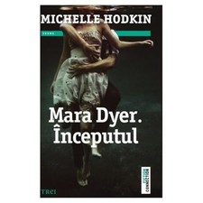 MARA DYER INCEPUTUL, MICHELLE HODKIN